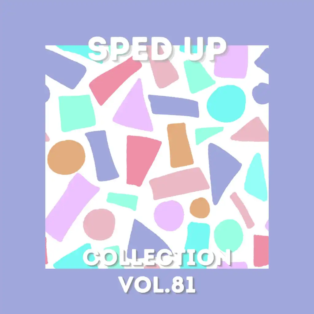 Sped Up Collection Vol.81 (sped up)