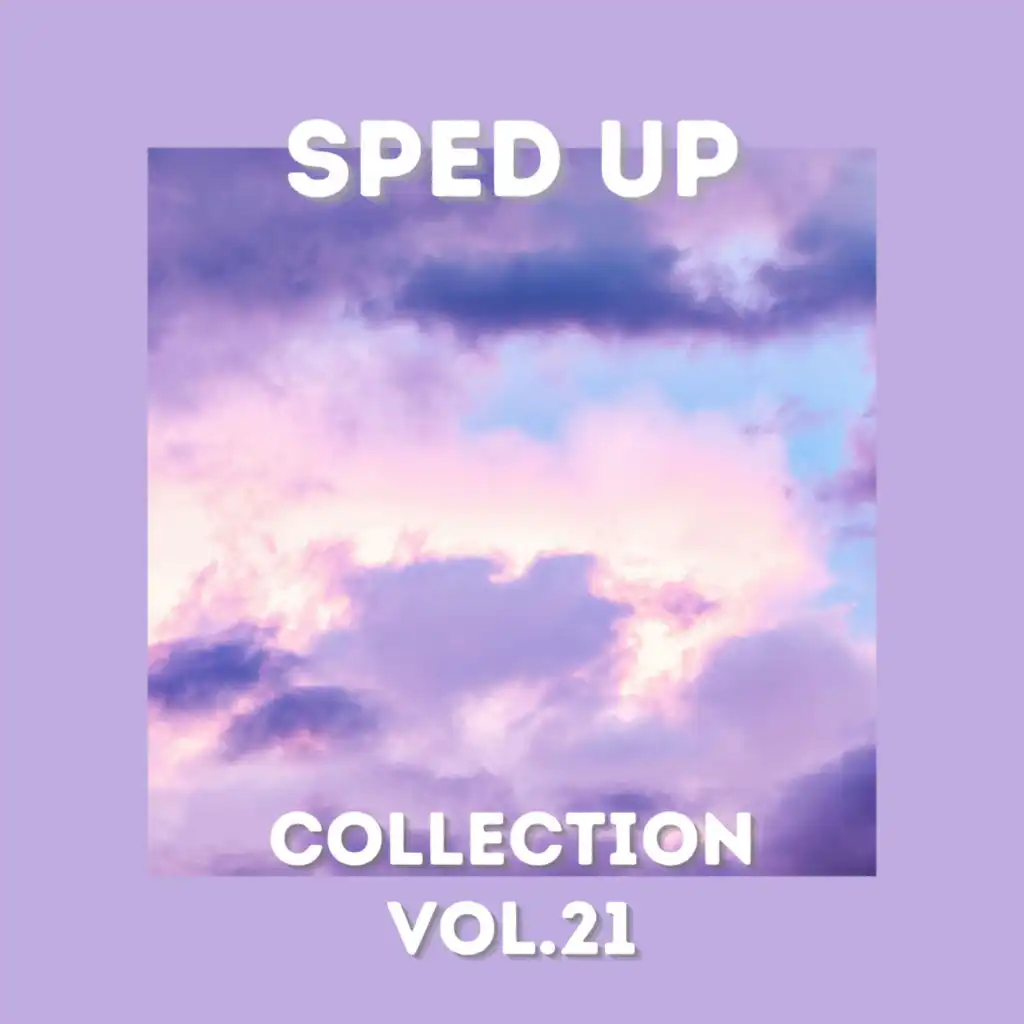 Sped Up Collection Vol.21 (Sped up)