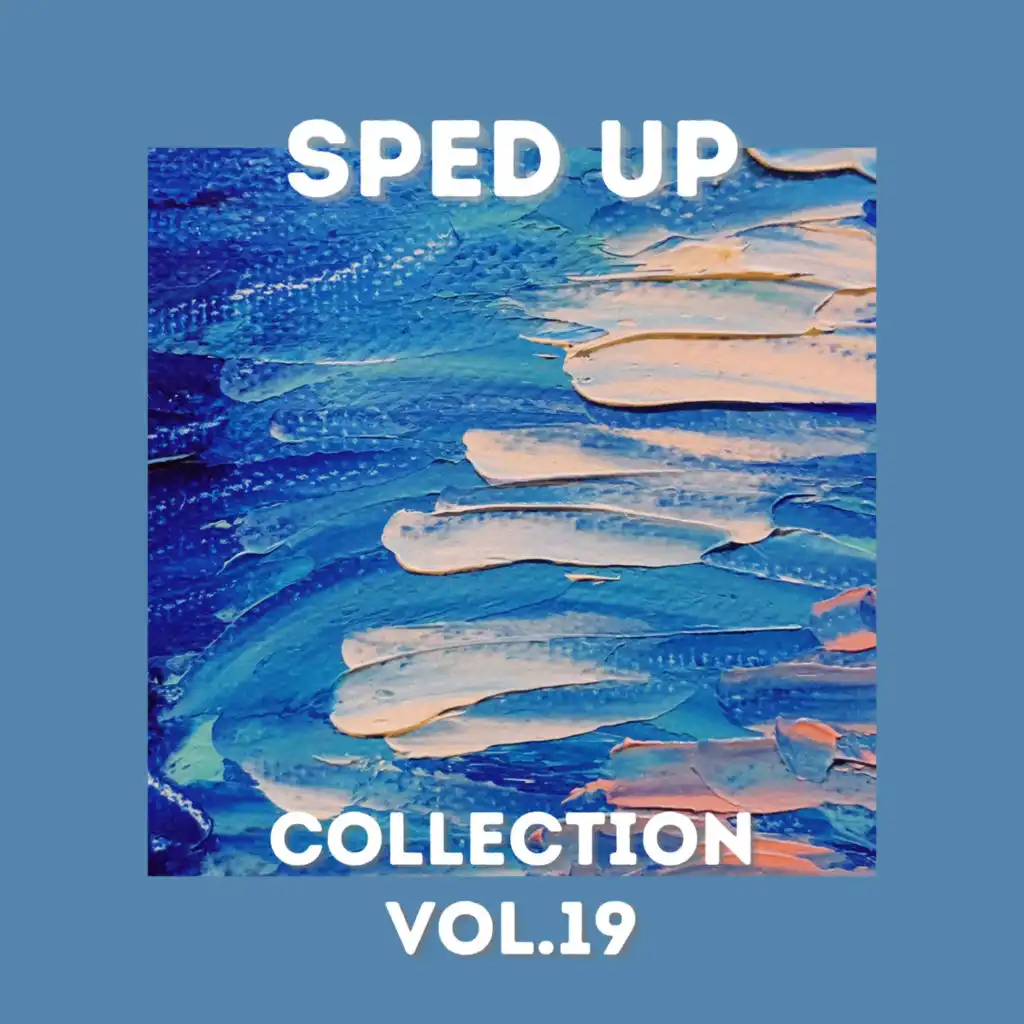 Sped Up Collection Vol.19 (Sped up)