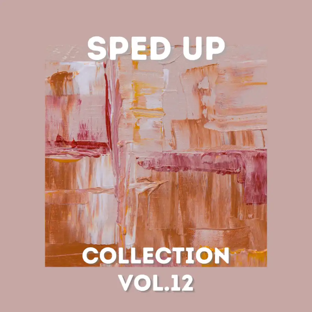 Sped Up Collection Vol.12 (Sped up)