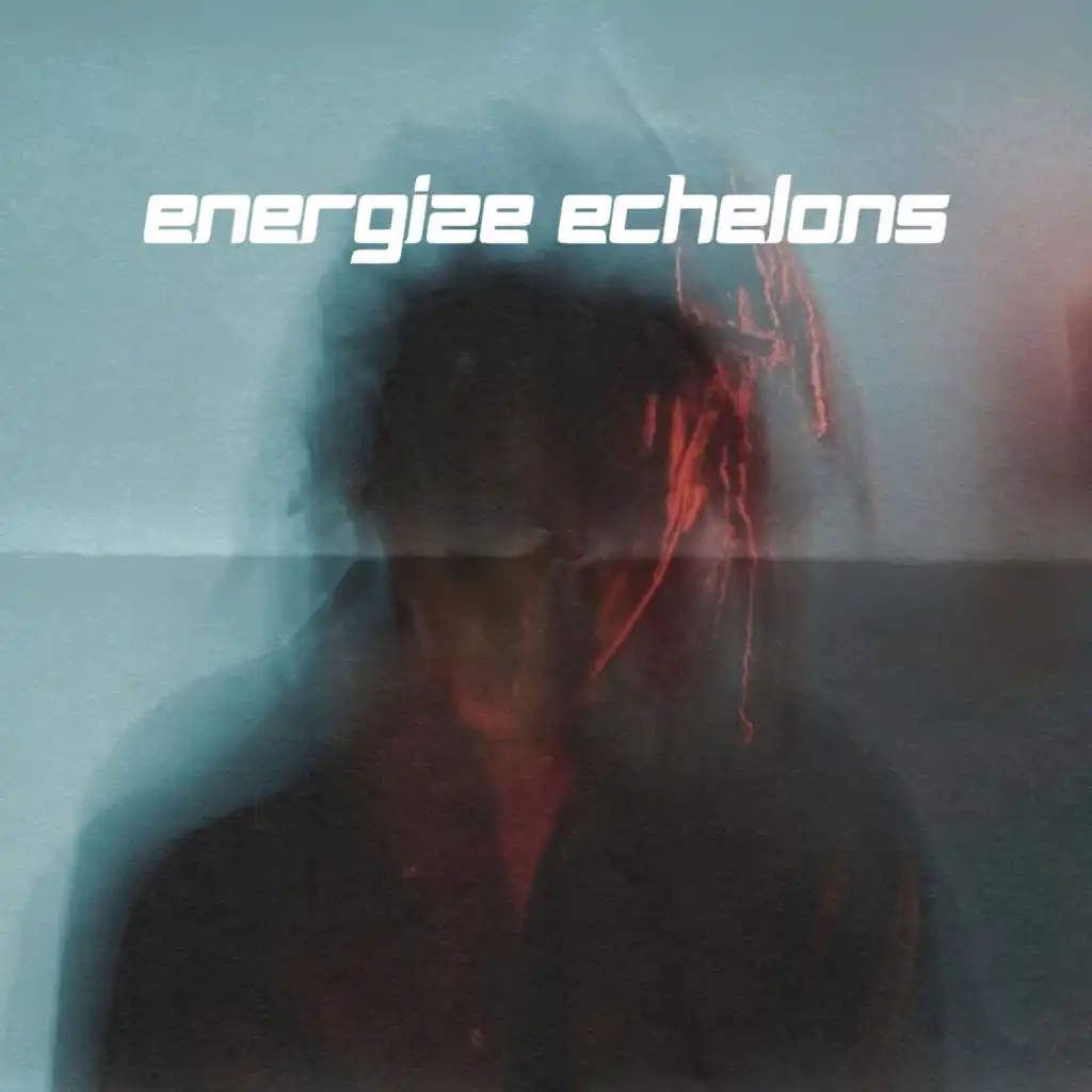 Energize Echelons