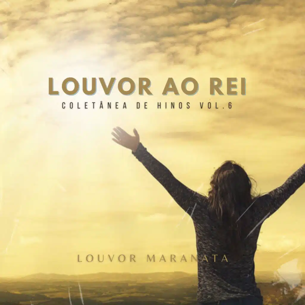 Louvor ao Rei: Coletânea de Hinos Vol.6
