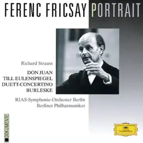 Ferenc Fricsay Portrait - Strauss, R: Don Juan; Till Eulenspiegel; Burleske; Duet-Concertino