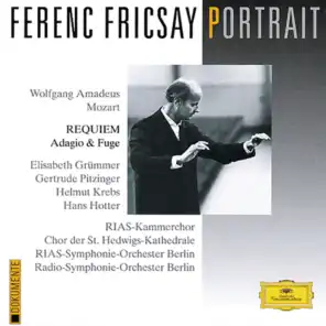 Ferenc Fricsay Portrait - Mozart: Requiem; Adagio & Fugue