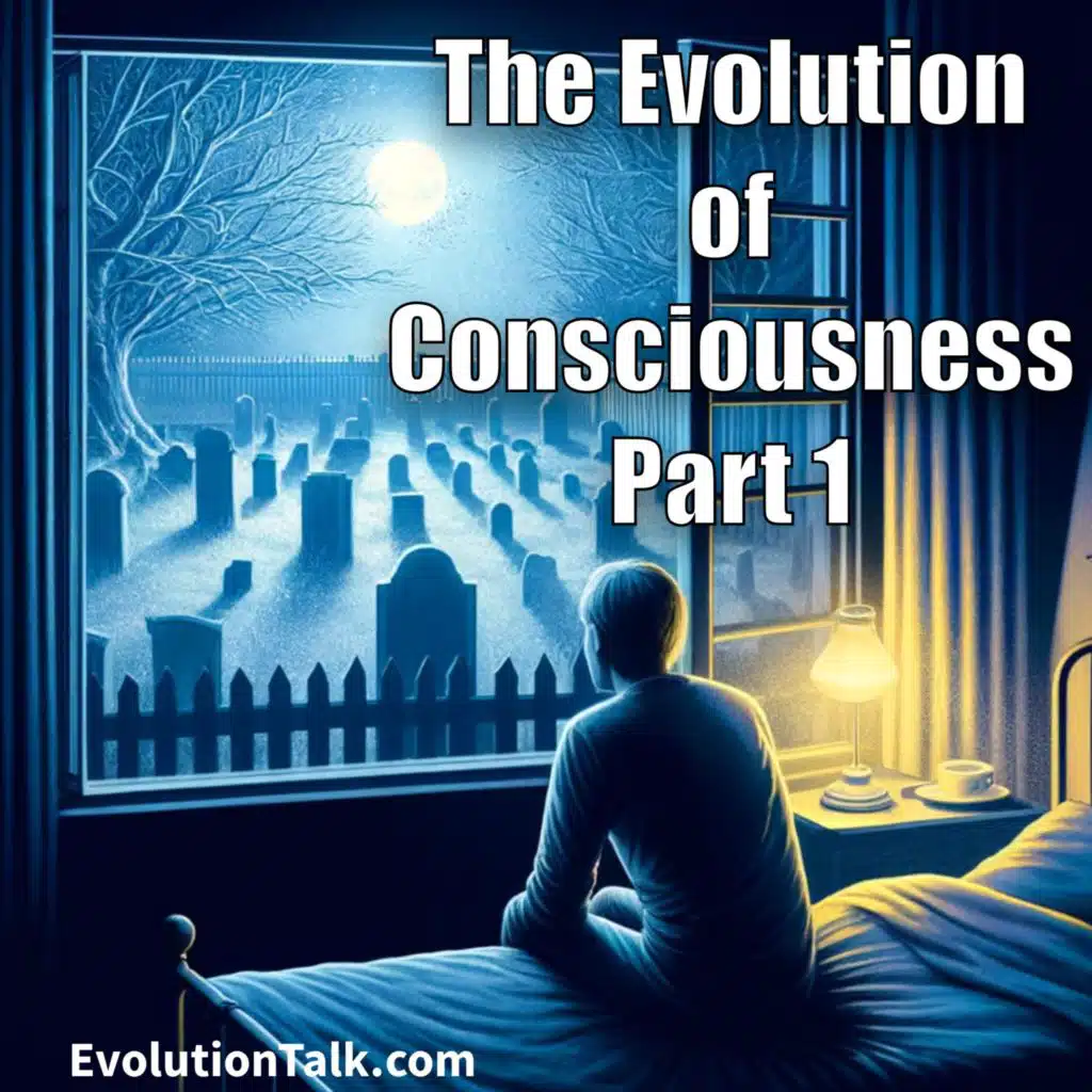 The Evolution of Consciousness - Part 1