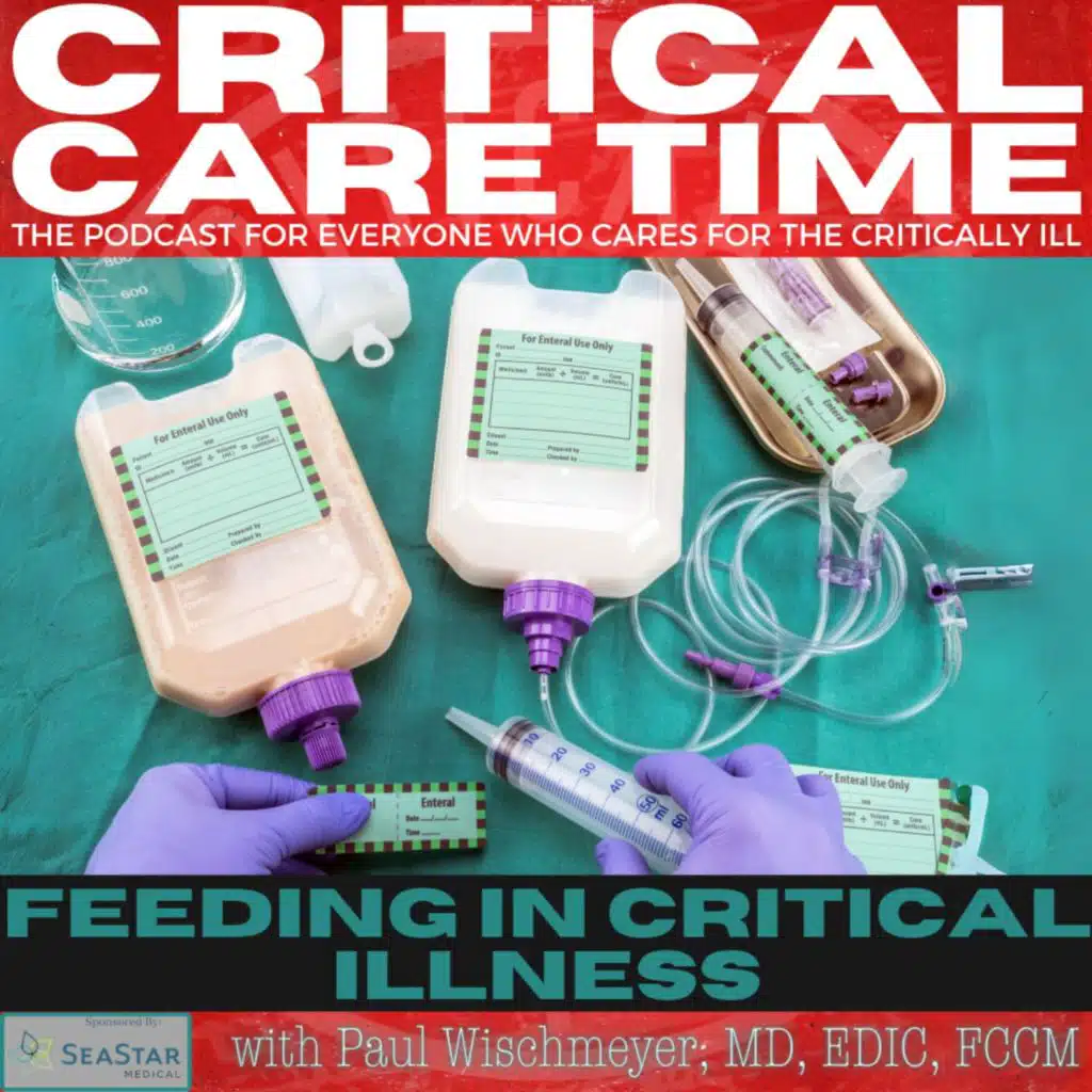 21. Feeding in Critical Illness with Paul Wischmeyer, MD