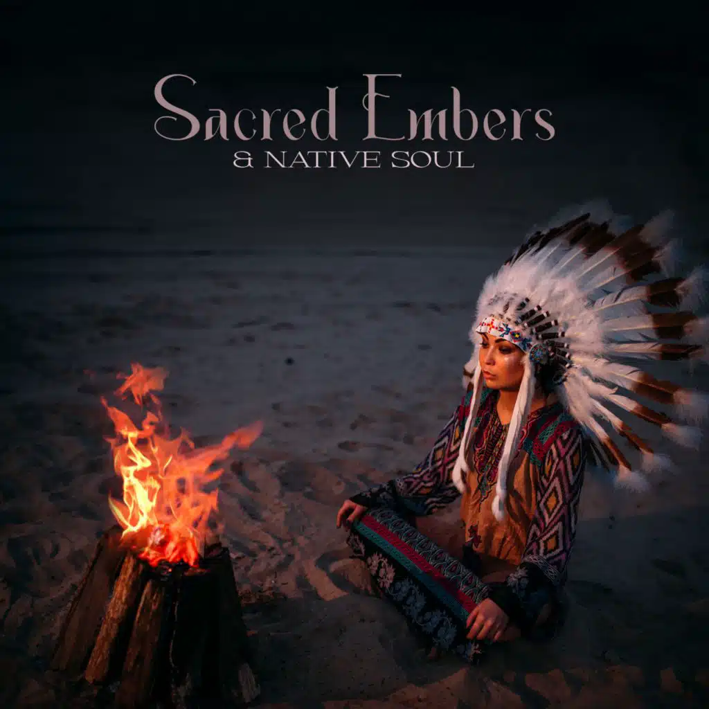 Sacred Embers & Native Soul