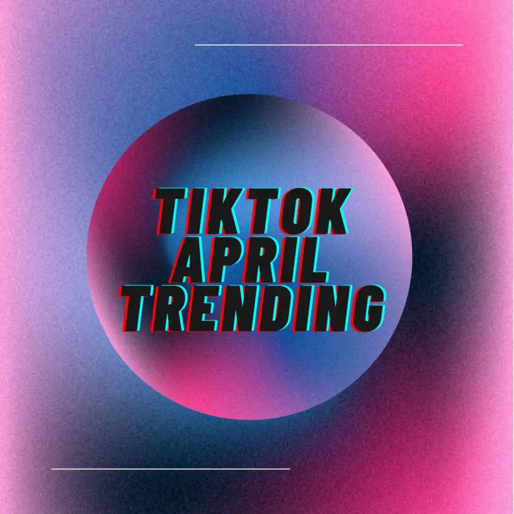 TikTok April Trending