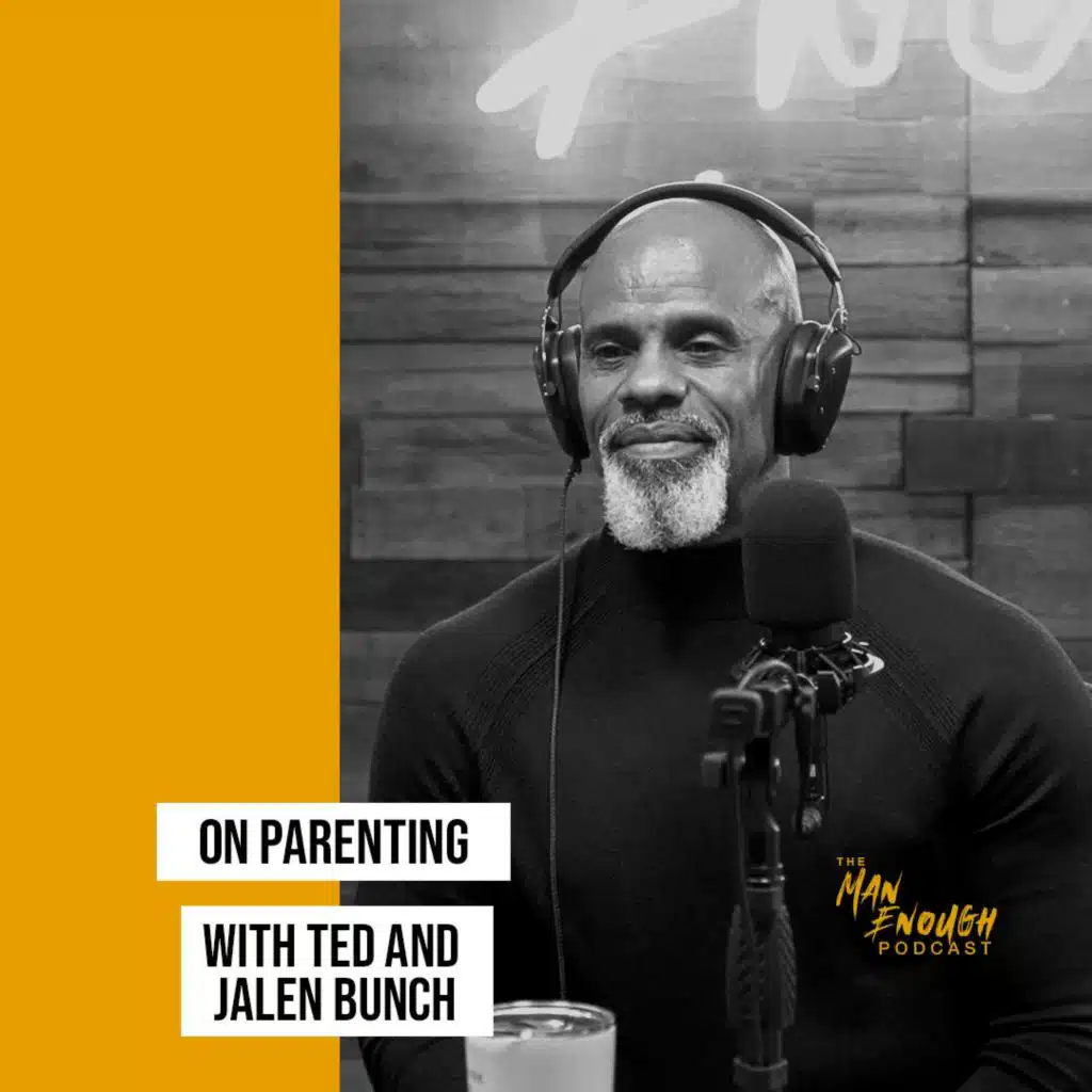 Fathering Without Conditions with Ted & Jalen Bunch