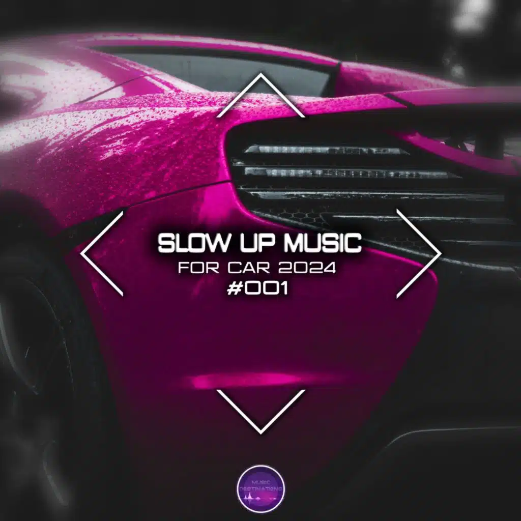 Slow up Music for Car 2024 #001
