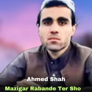 Mazigar Rabande Ter Sho (feat. Sadam Khan)
