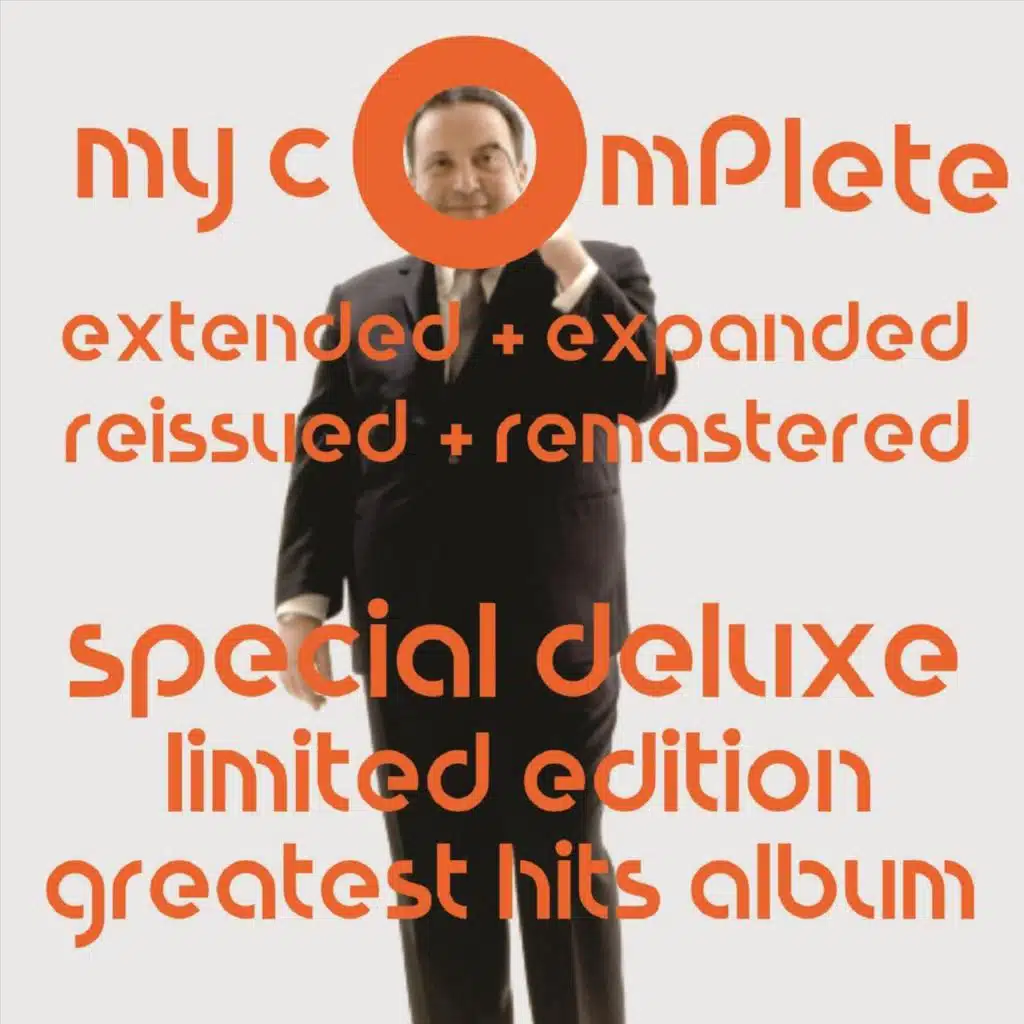 My Complete Extended + Expanded Reissued + Remastered Special Deluxe Limited Edition Greatest Hits Album (Live)