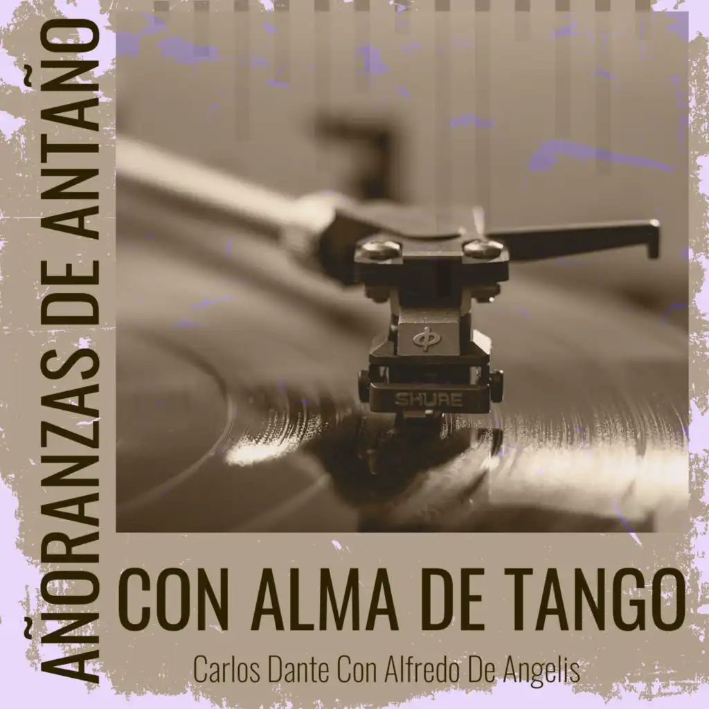 Añoranzas de Antaño - Con Alma De Tango