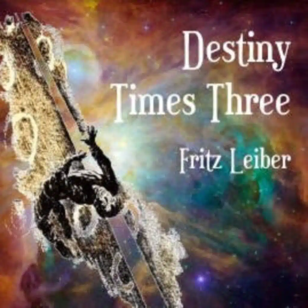 Destiny Times Three by Fritz Leiber ~ Full Audiobook [scifi]