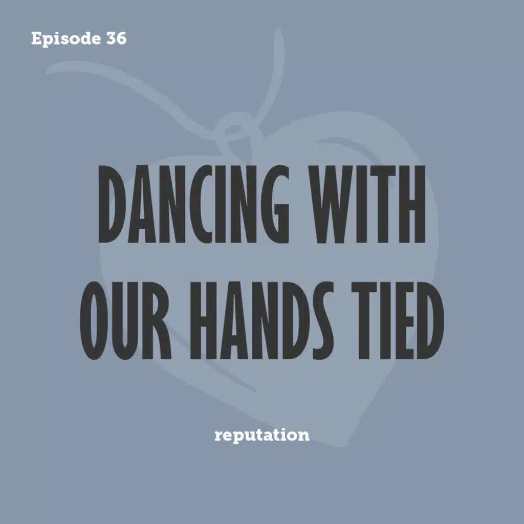 Tay To Z Episode 36: Dancing With Our Hands Tied