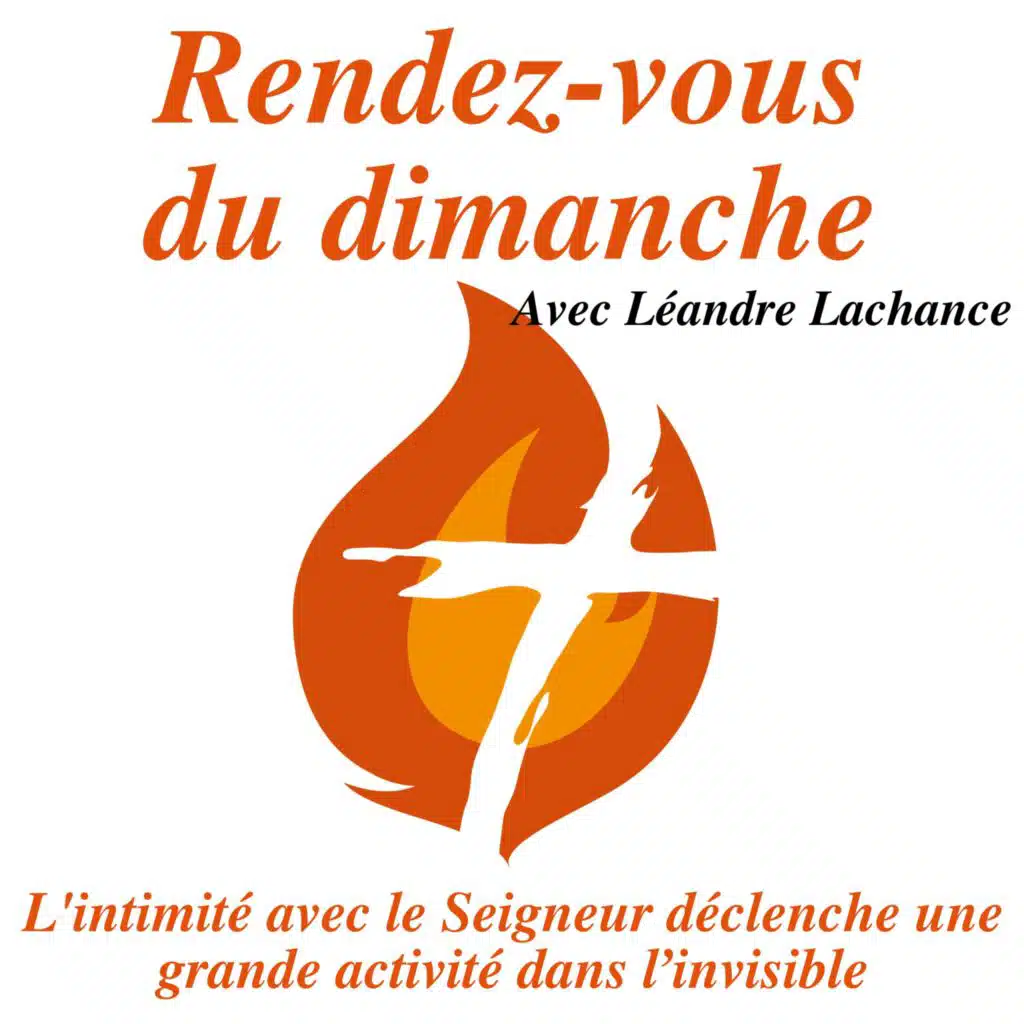 Rendez-Vous du Dimanche – 7 avril 2023 - L'intimité avec le Seigneur déclenche une grande activité dans l’invisible