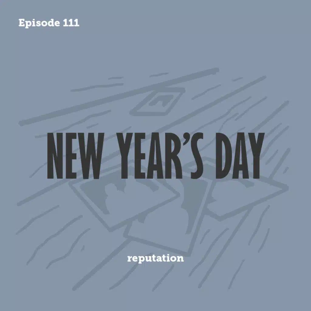 Tay to Z Episode 111: New Year's Day