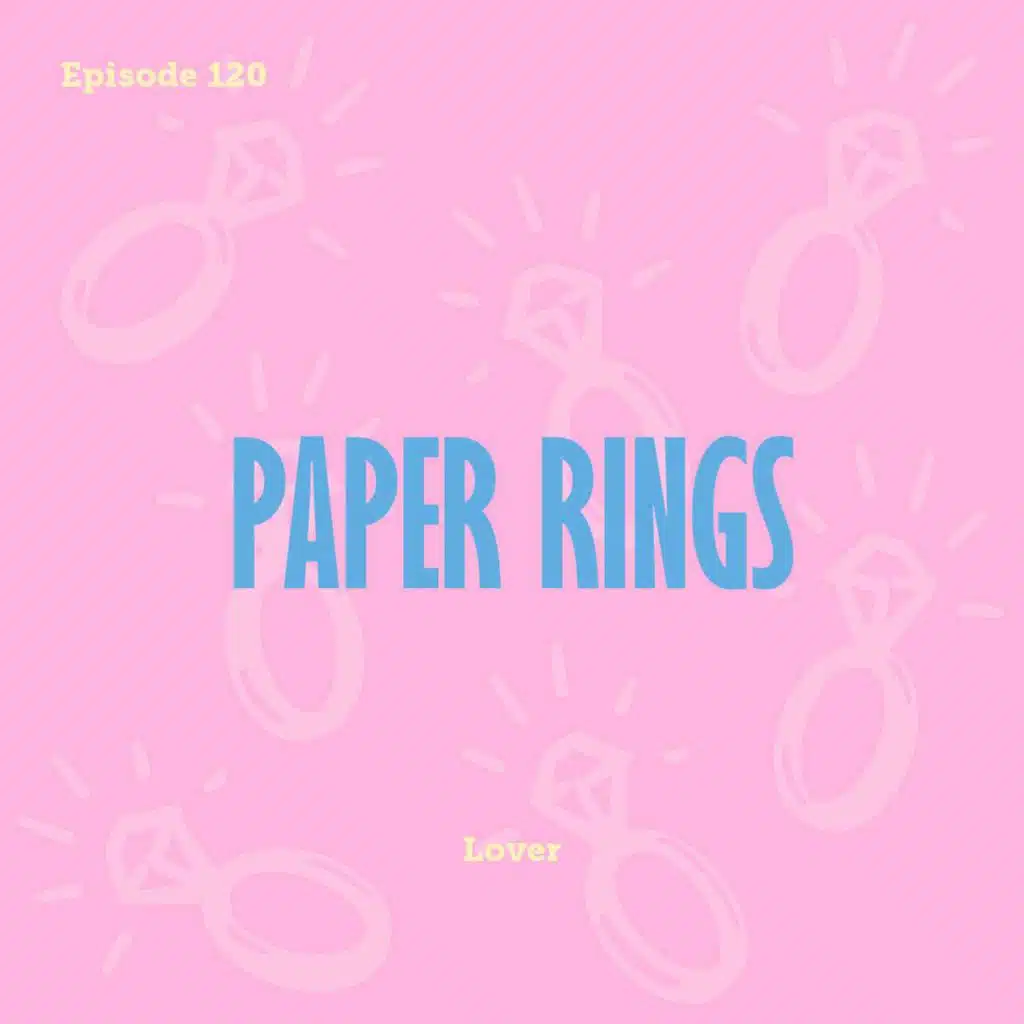 Tay to Z Episode 120: Paper Rings