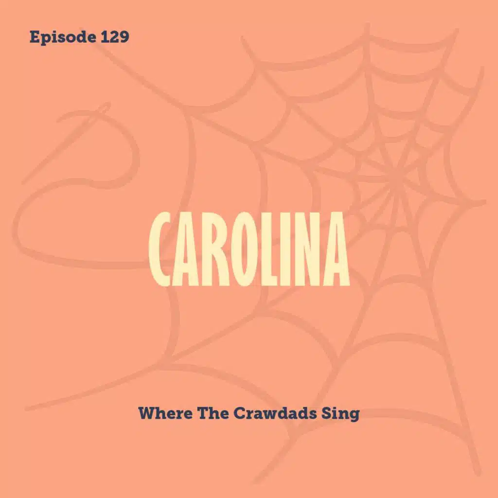Tay to Z Episode 129: Carolina