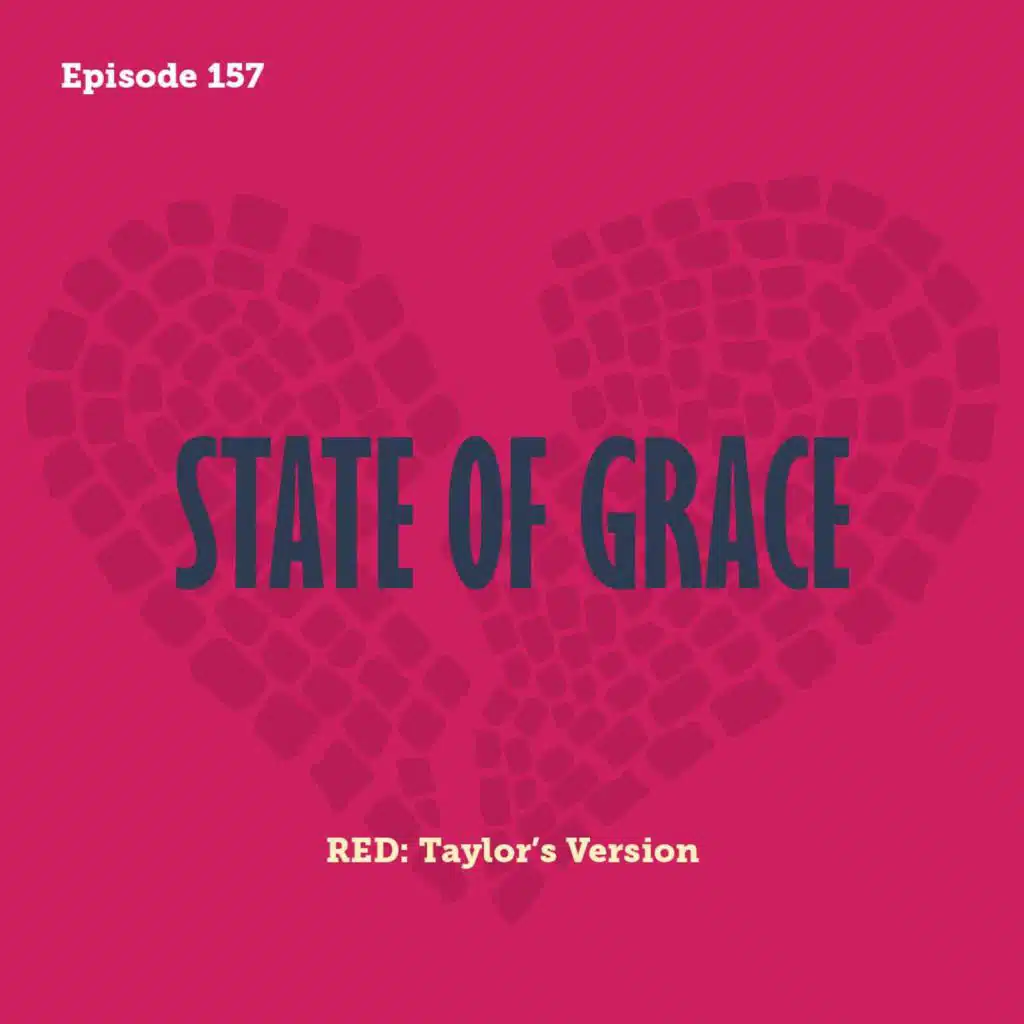 Tay to Z Episode 157: State Of Grace
