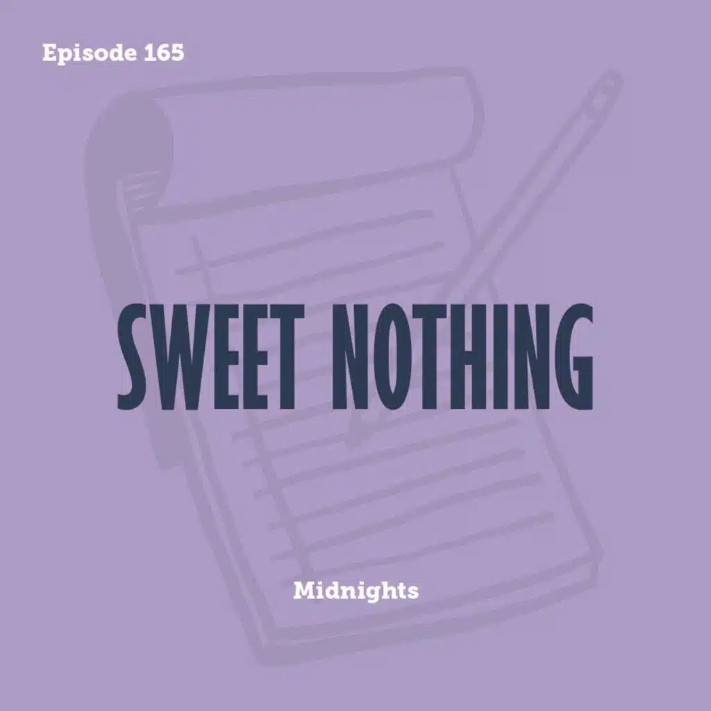 Tay to Z Episode 165: Sweet Nothing