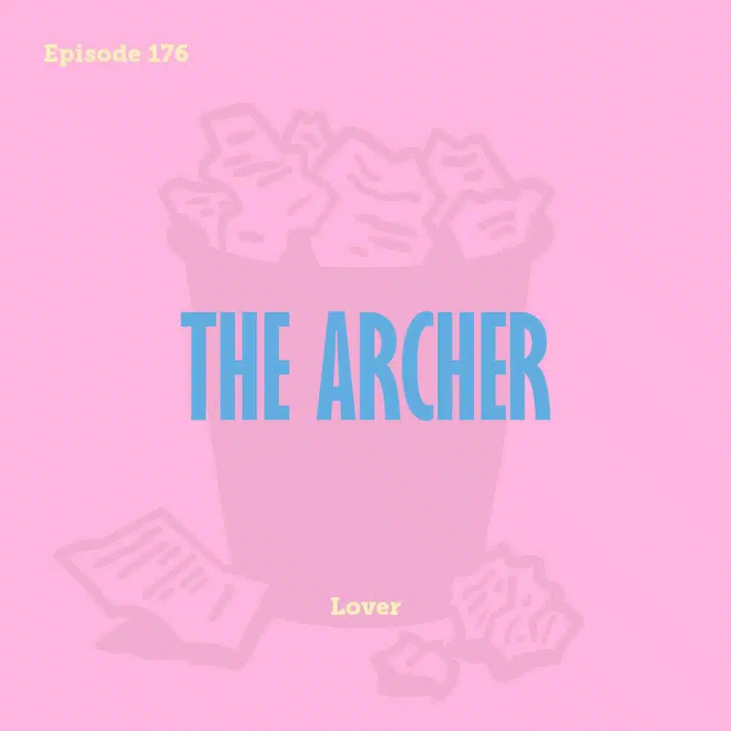 Tay to Z Episode 176: The Archer