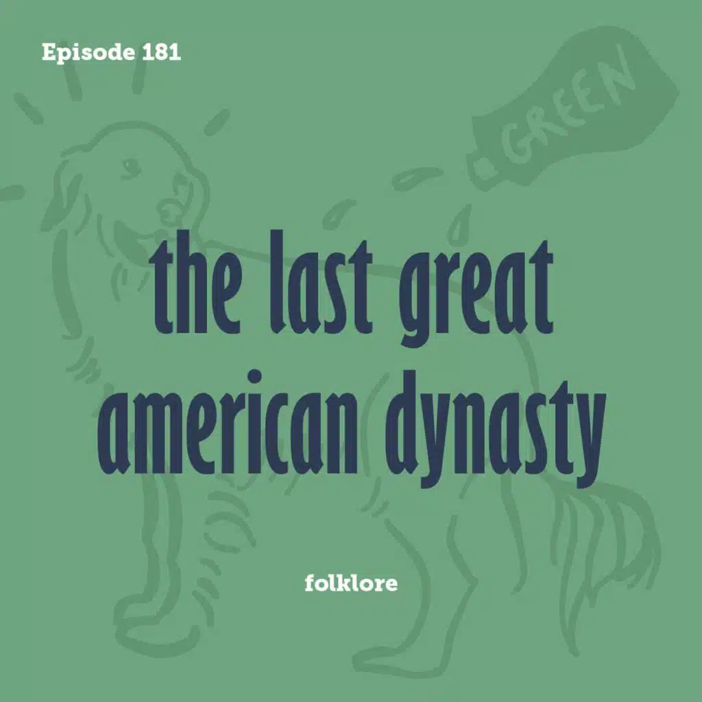 Tay to Z Episode 181: the last great american dynasty