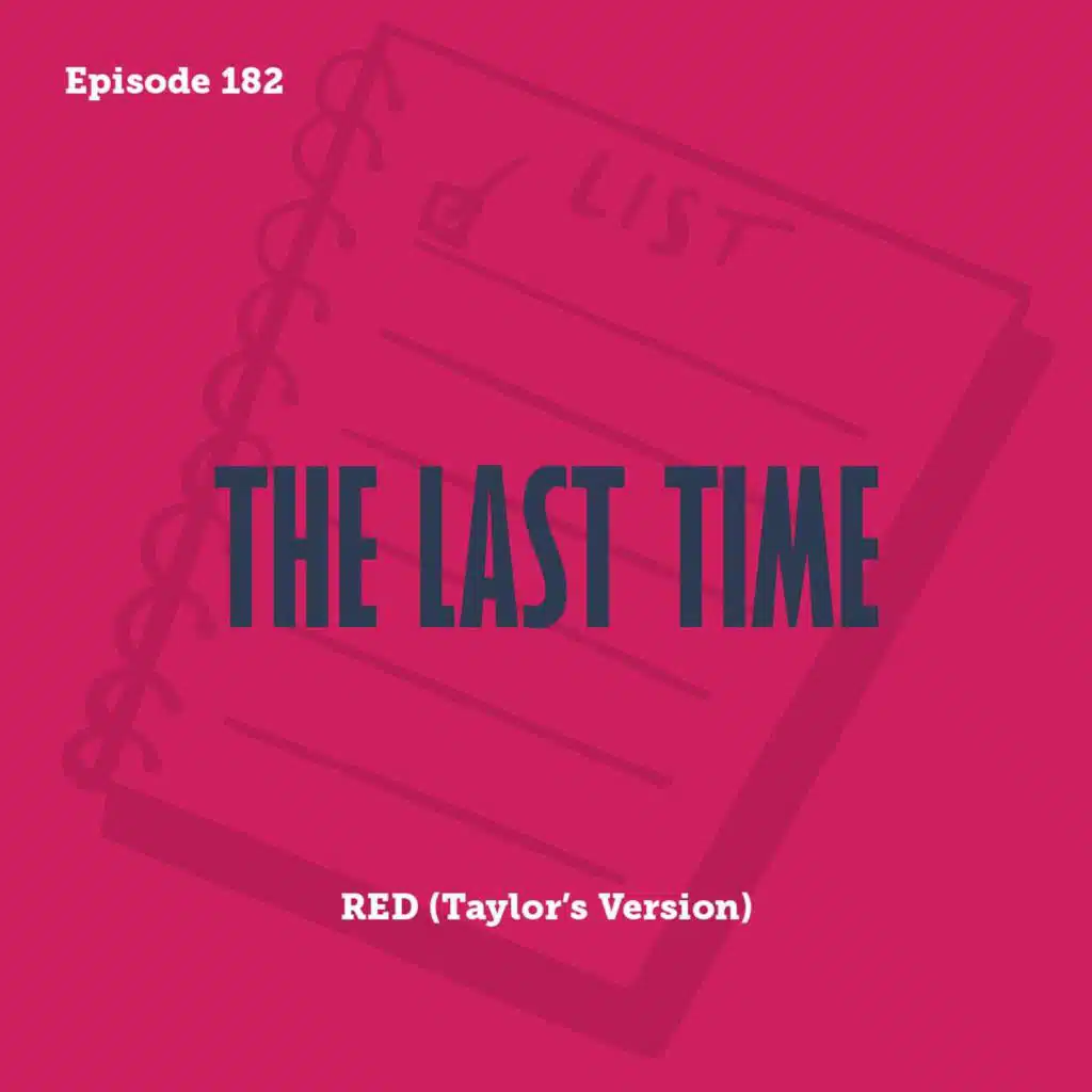 Tay to Z Episode 182: The Last Time