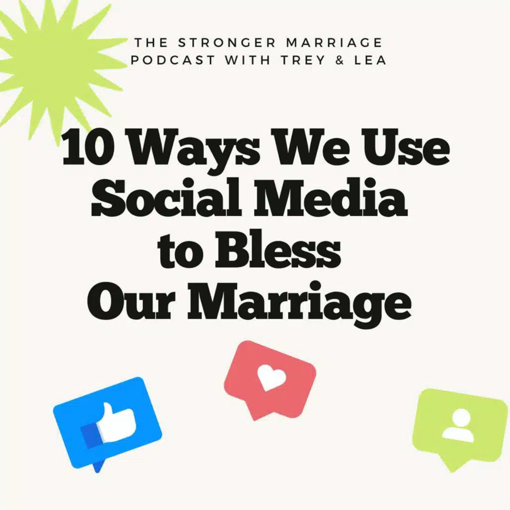 10 Ways We Use Social Media to Bless Our Marriage