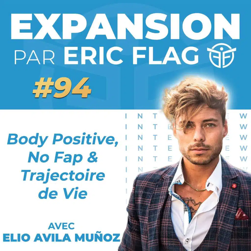 Body Positive, No Fap & Trajectoire de Vie, Avec Elio Avila Muñoz