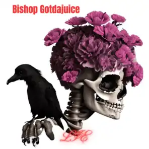 Bishop GotDaJuice