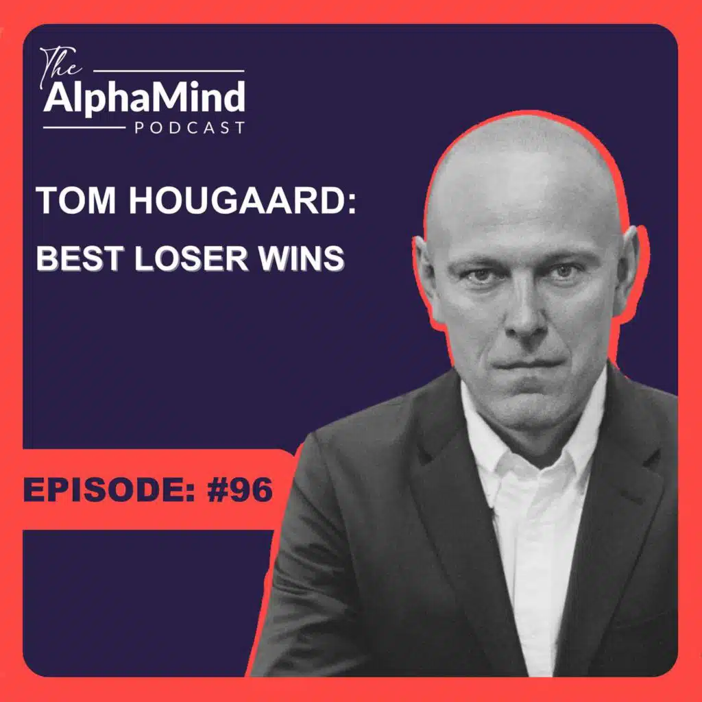 #96 Tom Hougaard: Best Loser Wins