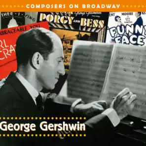 Composers On Broadway: George Gershwin