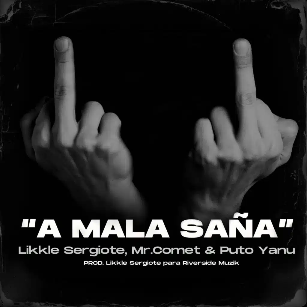 A mala saña (feat. Mr.Comet & Likkle Sergiote)