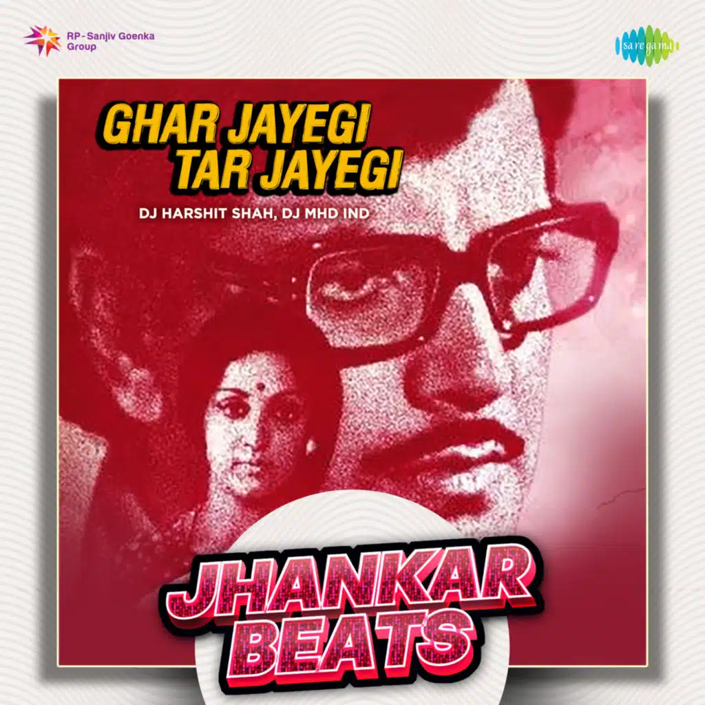 Ghar Jayegi Tar Jayegi (Jhankar Beats) [feat. DJ Harshit Shah & DJ MHD IND]