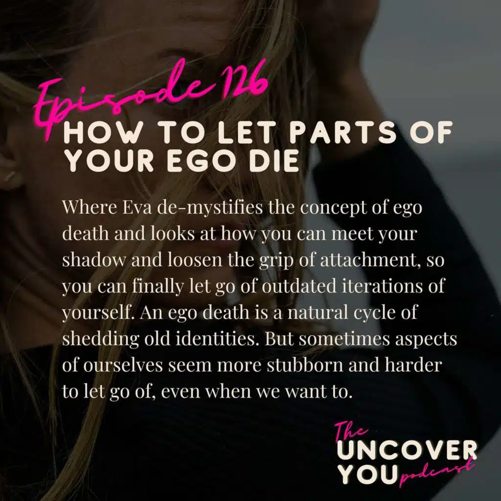 Ep 126: How to let parts of your ego die