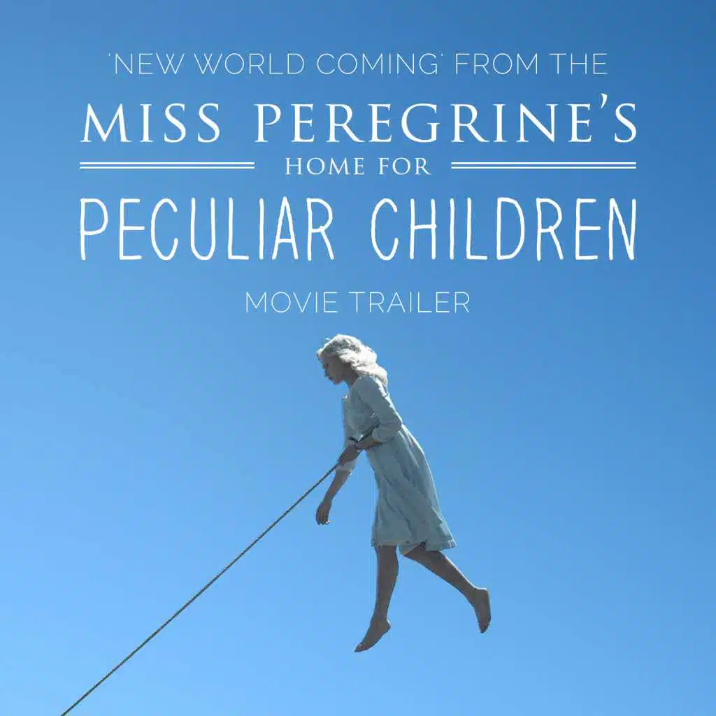 New World Coming (From The "Miss Peregrine's Home for Peculiar Children" Movie Trailer) (Instrumental Version)