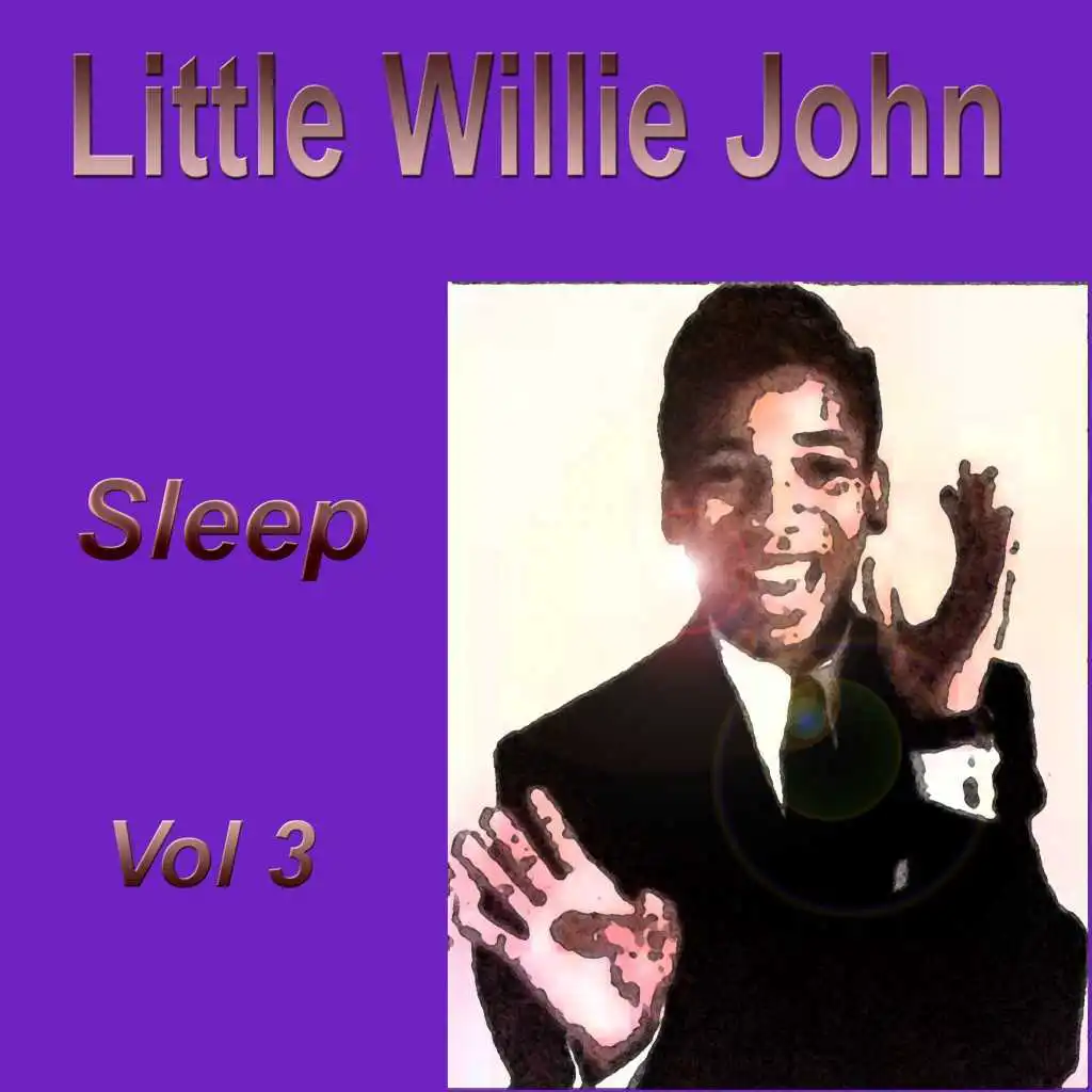 Little Willie John Sleep, Vol. 3