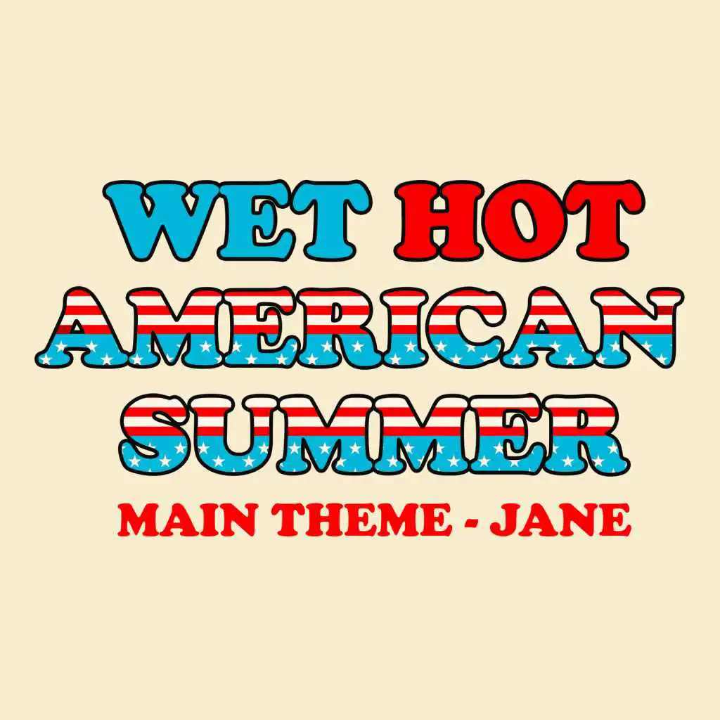 Wet Hot American Summer Main Theme - Jane (Instrumental Version)