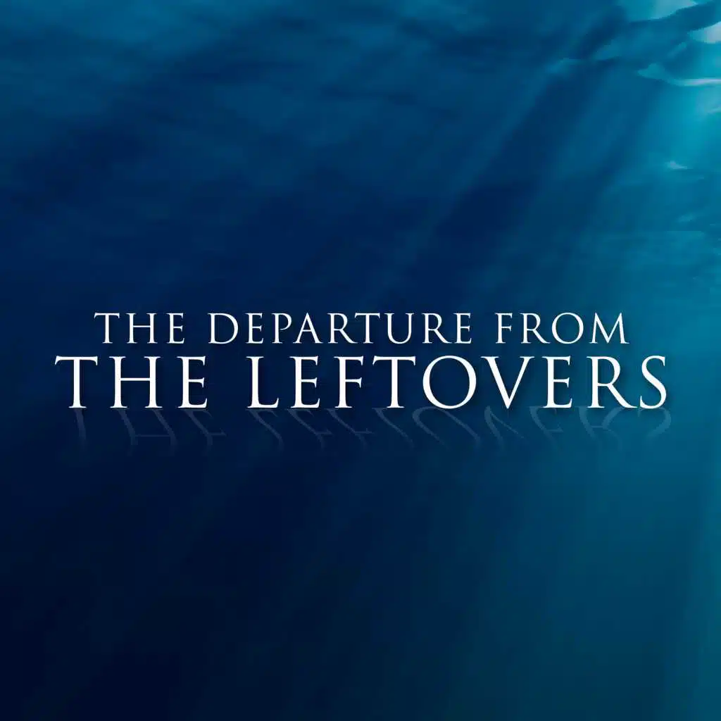 The Departure (From "The Leftovers")