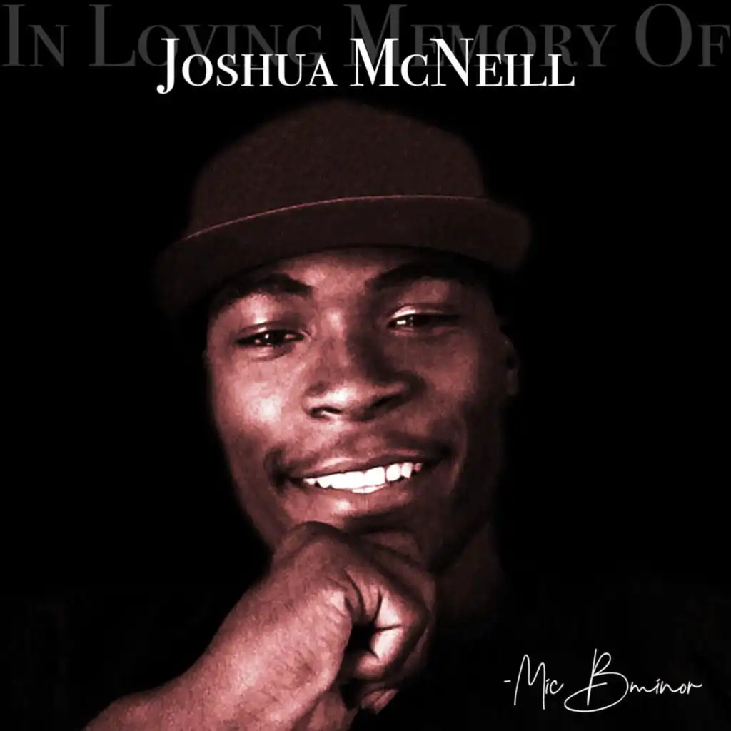 In Loving Memory of... Joshua McNeill
