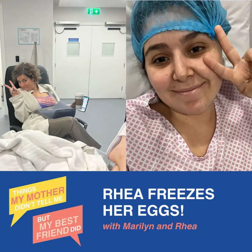 Rhea Freezes Her Eggs! (w/ Marilyn and Rhea)