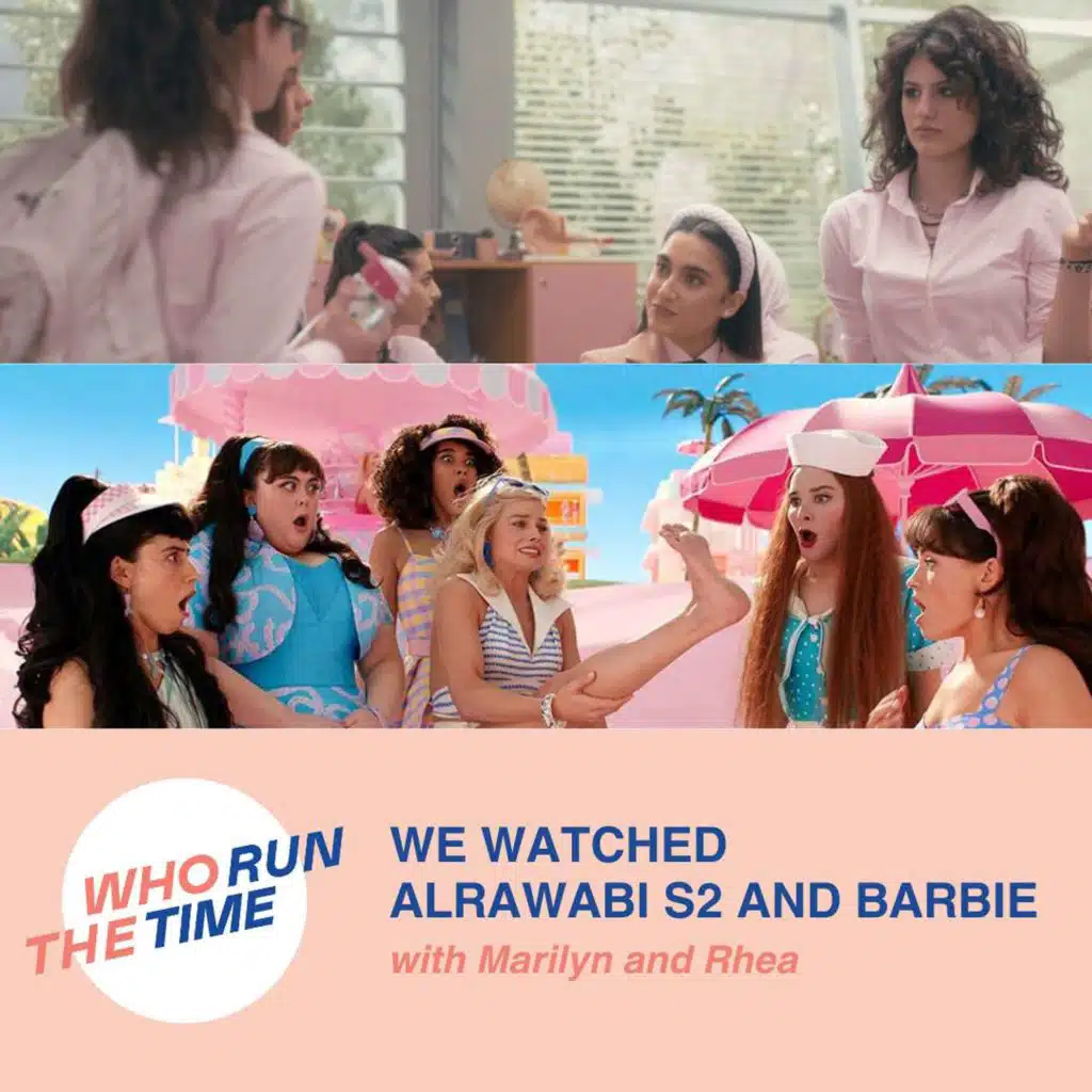 We Watched AlRawabi School for Girls S2 and Barbie (w/ Marilyn and Rhea)