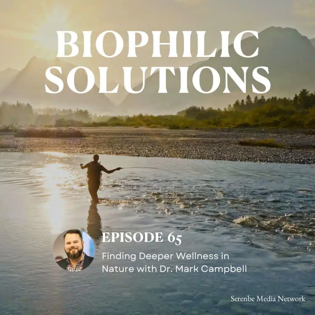 Finding Deeper Wellness in Nature with Dr. Mark Campbell