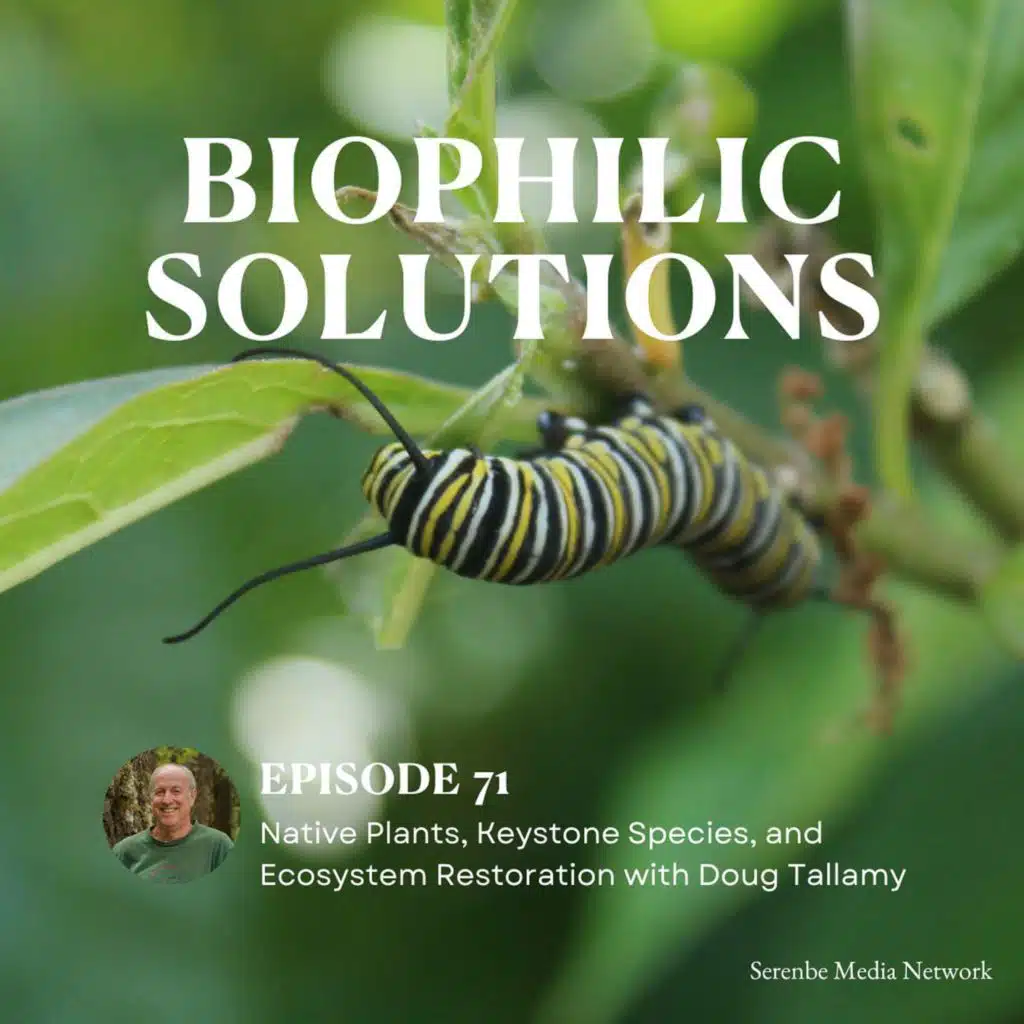 Native Plants, Keystone Species, and Ecosystem Restoration with Doug Tallamy