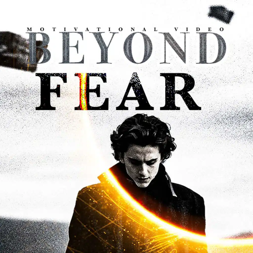 BEYOND FEAR - Powerful Motivational Speech