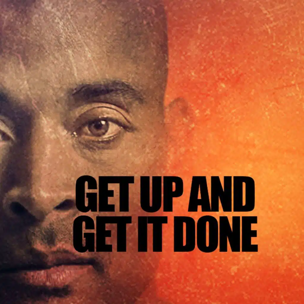 GET UP AND GET IT DONE - Best Motivational Speech