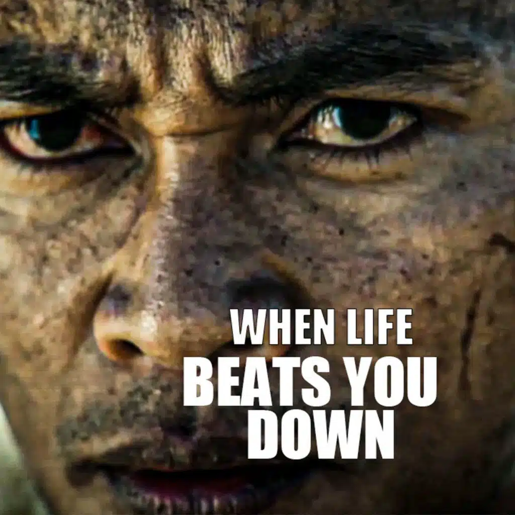 WHEN LIFE BEATS YOU DOWN - Extremely Motivational Speech