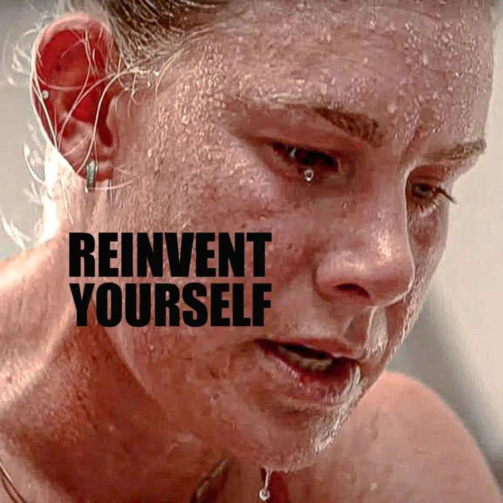 REINVENT YOURSELF - MOTIVATIONAL SPEECH