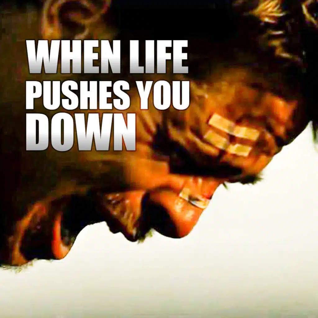 WHEN LIFE PUSHES YOU DOWN - INSPIRATIONAL SPEECH